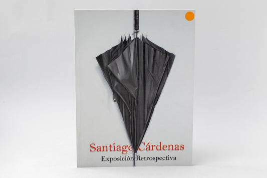 Libro Exposición Retrospectiva Santiago Cárdenas